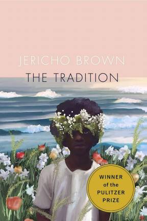 Pulitzer Prize winner for poetry to present virtual master class-workshop on April 7 Jericho Brown’s third collection, The Tradition, gave him the 2020 Pulitzer Prize in Poetry and the Paterson Poetry Prize.