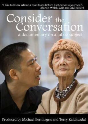 ‘Consider the Conversation’ The award-winning film, þÄúConsider the Conversation, a documentary on a taboo subject,þÄù produced by Michale Bernhagen and Terry Kaldhusdal, is debuting in the Hudson Valley on Nov. 18 at The Downing Film Center in Newburgh.