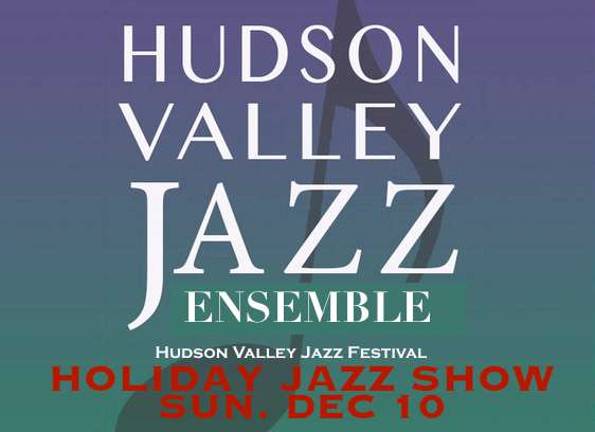 The Hudson Valley Jazz Festival will host concert on Dec. 10 The Hudson Valley Jazz Festival will host concert on Dec. 10