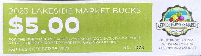 The Lakeside Farmers Market in Greenwood Lake has begun distribution of “Market Bucks,” a $5 supplemental certificate that enables the recipient to redeem it for $5 worth of fresh and/or prepared foods from participating vendors at the Lakeside Farmers Market each week until Oct. 28.