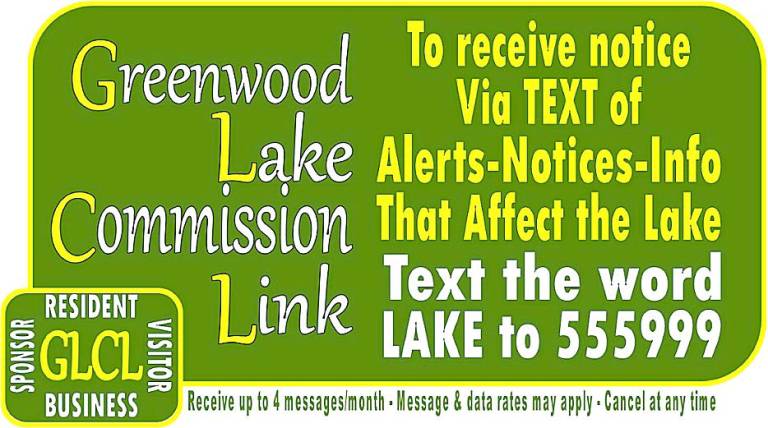 The Greenwood Lake Commission has launched the Greenwood Lake Commission Link or GLCL, a service that broadcasts alerts, notices and information pertaining to Greenwood Lake via text. Please take a moment to subscribe to GLCL by texting the word LAKE to 555999 and following the prompts to begin receiving up to four messages/month. Cancel at any time. Message and data rates may apply.