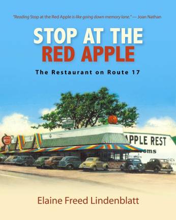 Author Elaine Freed Lindenblatt will be at the Warwick Historical Society's A.W. Buckbee Center on Thursday, Sept. 7, at 6:30 p.m., with the inside story of her father's colorful eatery - the Red Apple Rest on Route 17 in Tuxedo.