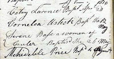 The baptism of Serene, a former slave who married David Bays (Base). This record describes her as a “person of colour,” suggesting that by 1816 she was free. Image from the record book of the Baptist Church at Warwick, Collection of the Warwick Historical Society archive. Scanned images available in the Warwick Heritage Digital Collection.